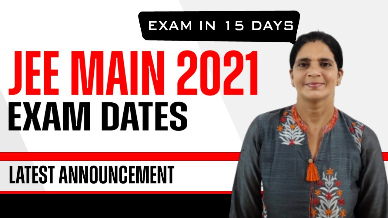 JEE Mains 2021 exam dates announced | JEE Mains latest news | Official announcement
