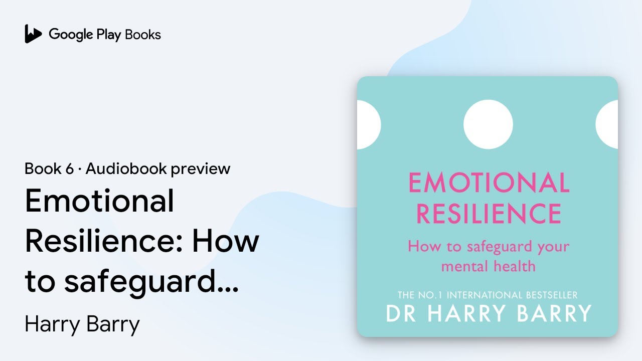 Emotional Resilience: How to safeguard your&hellip; by Harry Barry &middot; Audiobook preview