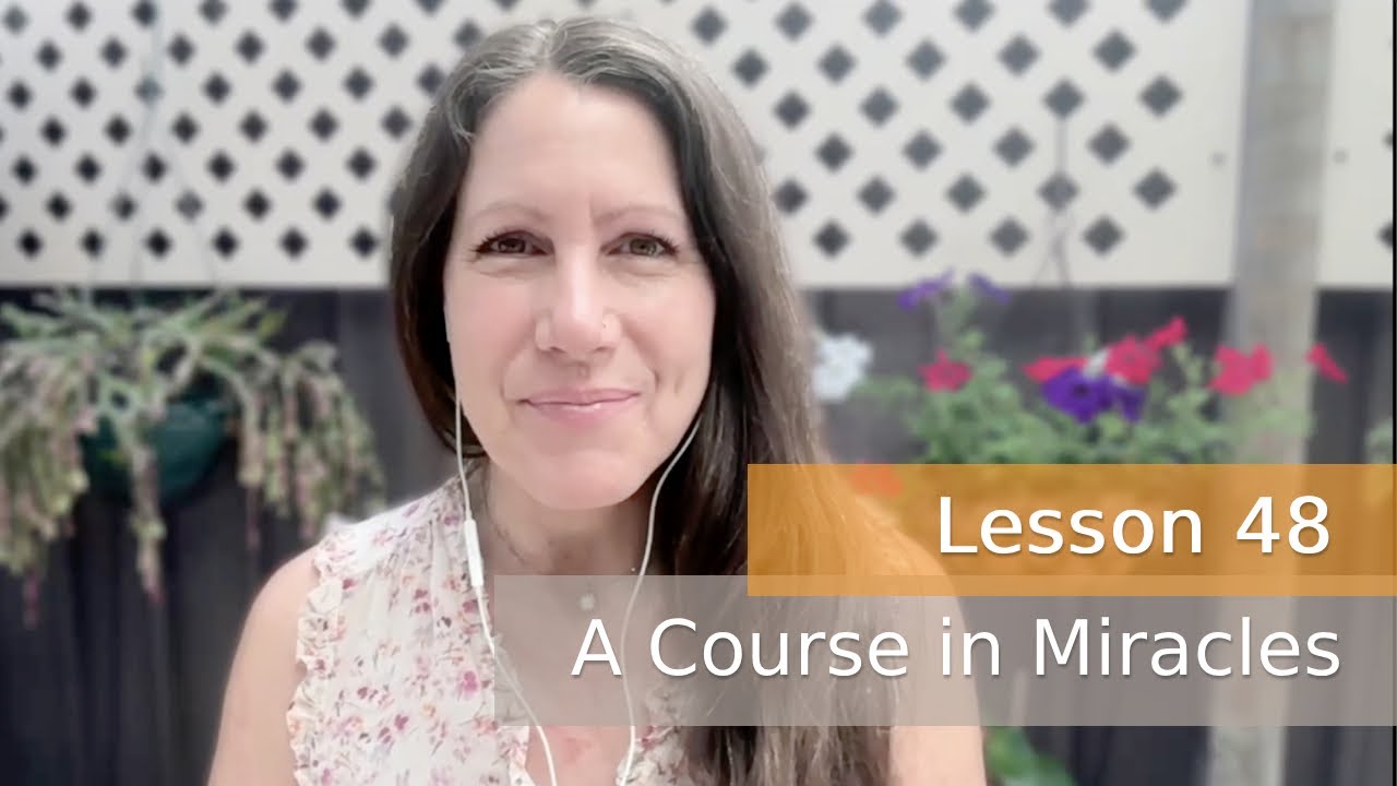 A Course in Miracles - The Inner Shift & Lesson 48