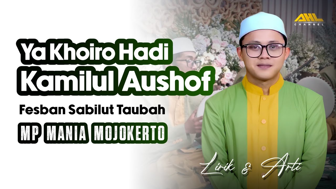 MP Mania | Ya Khoiro Hadi - Kamilul Aushof | Banjari Full Lirik