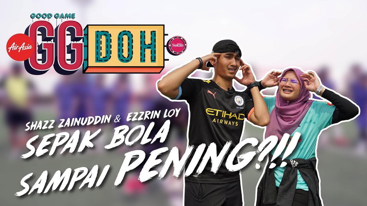 “Shazz Zainuddin dan Ezzrin Loy Sepak Bola Sampai Pening?!! 