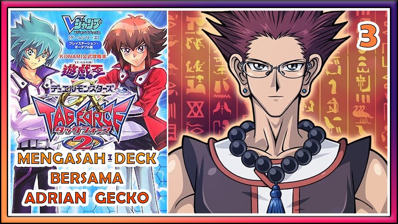 Yu-Gi-Oh! Tag Force 2 Indonesia Part 3 : Mengasah Deck Bersama Adrian Gecko