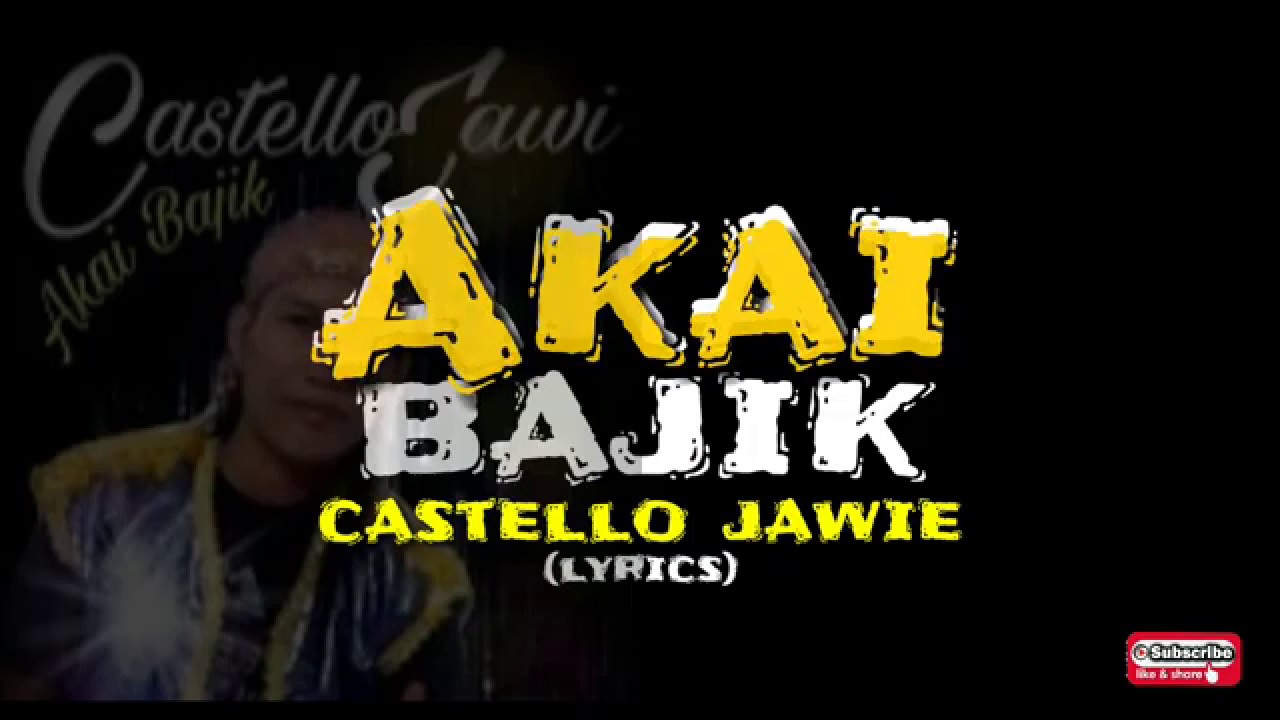Akai Bajik - Castello Jawie (LYrIcs)