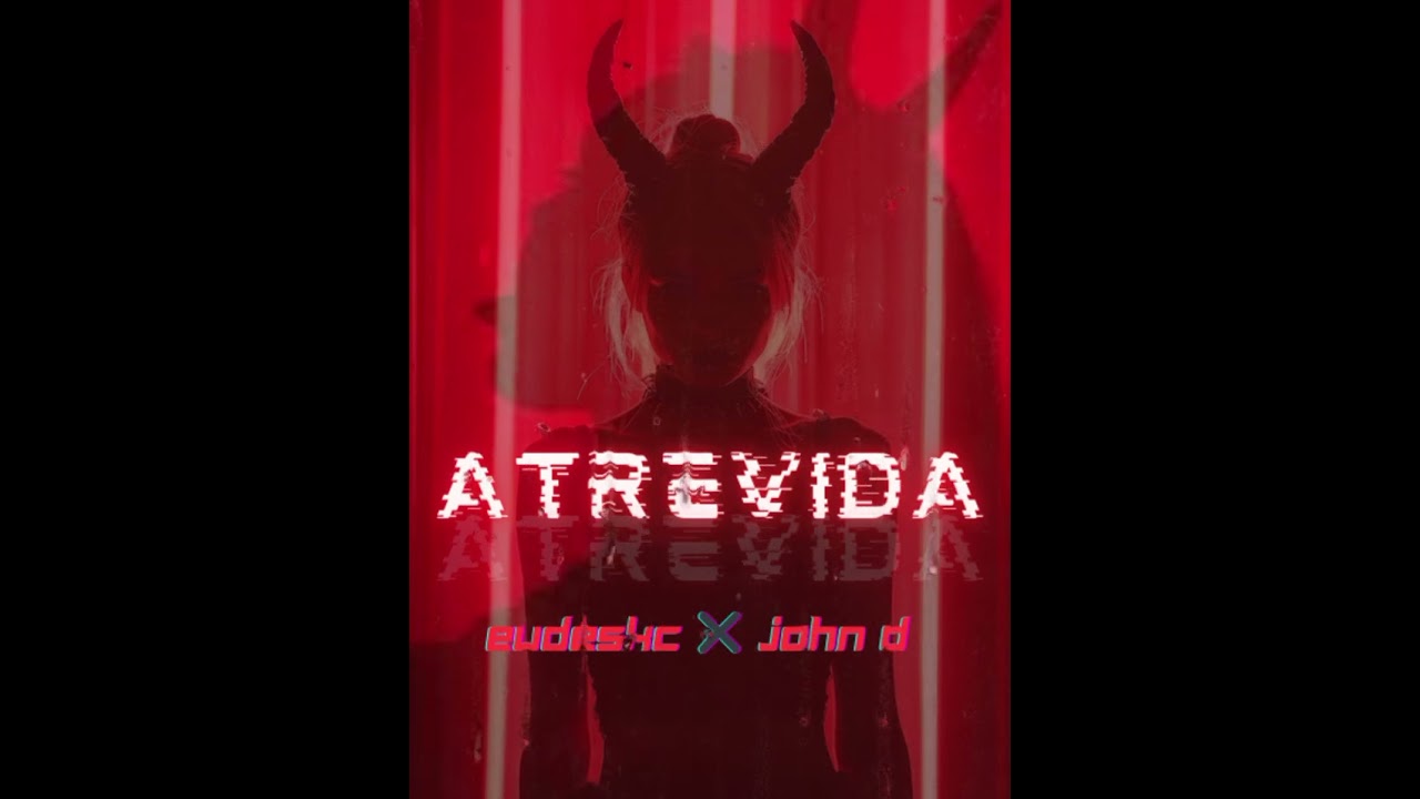 ATREVIDA🩸 - Eudes Kc Ft John D (JM MUSIC THE PROD.)