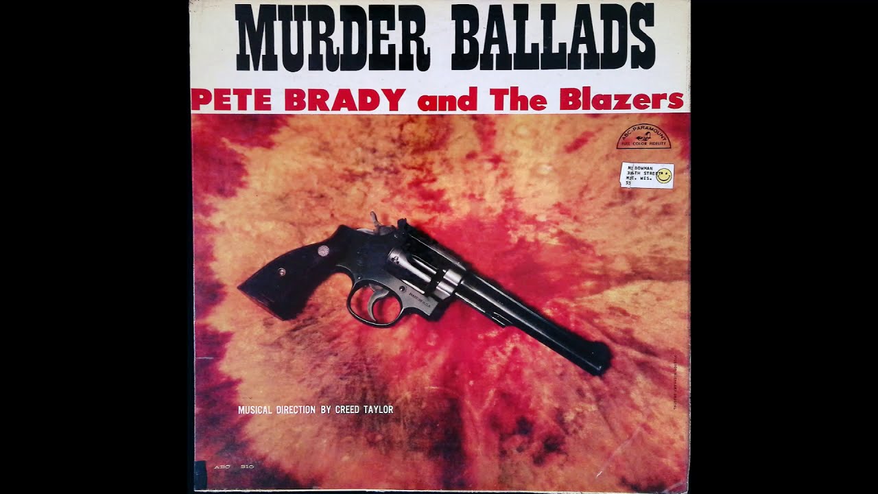 Pete Brady and The Blazars -   Murder Ballads