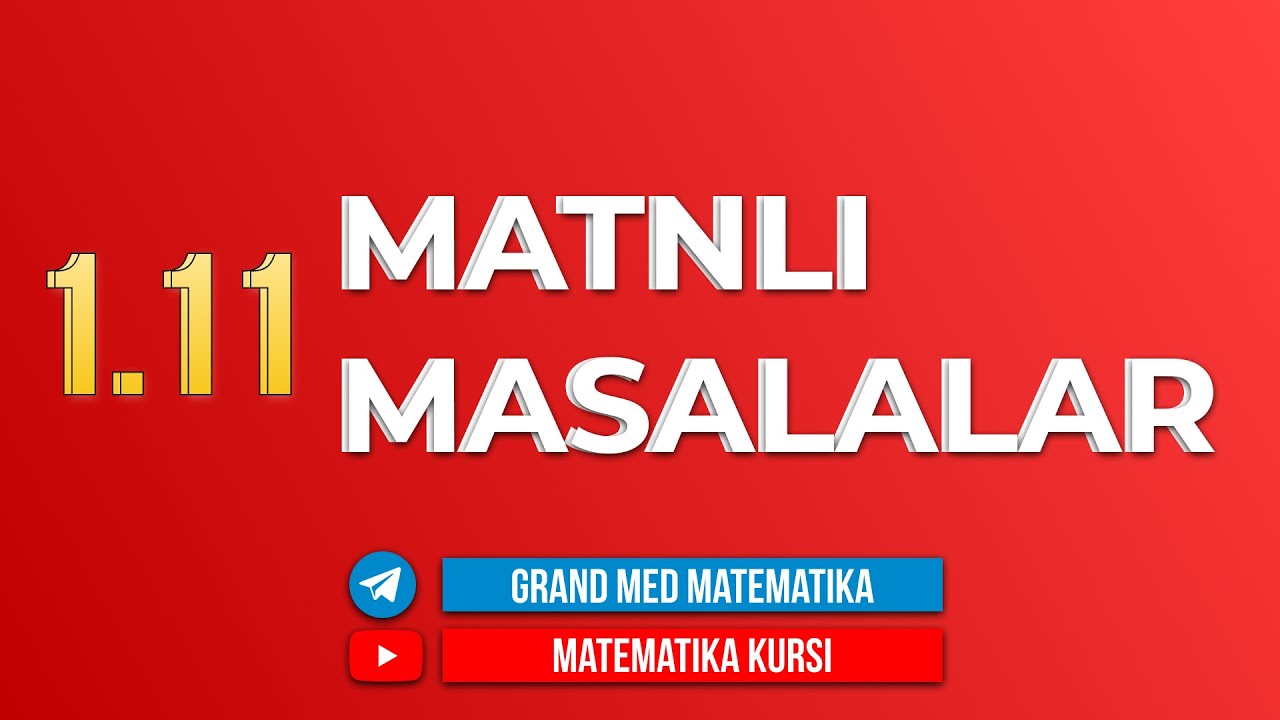 49-Dars. 1.11 Matnli Masalalar. Sonlarga oid masalalar