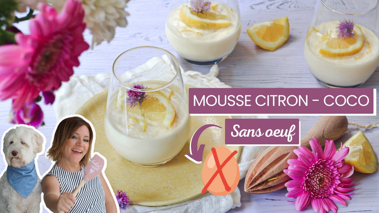 Mousse estivale citron noix de coco - sans oeufs !