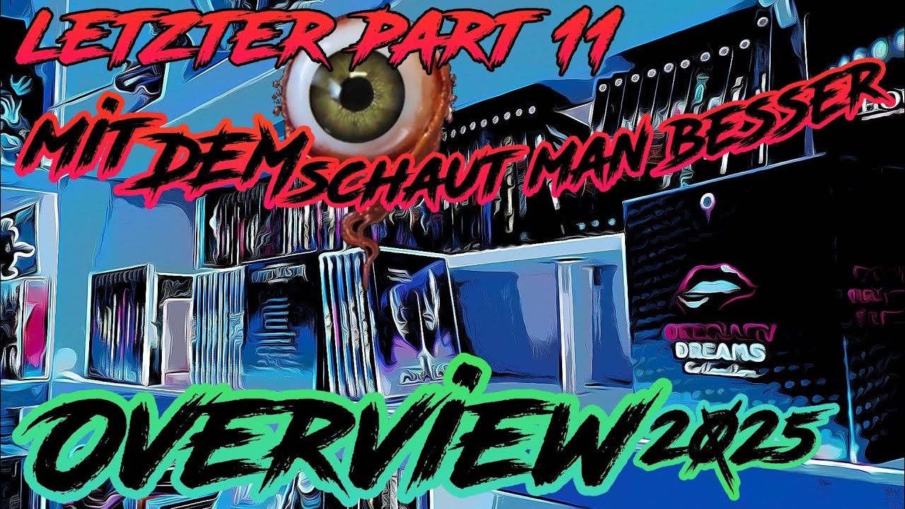 Overview 2025 - letzter part 11- Wicked Vision mit DEM Auge schaut man besser