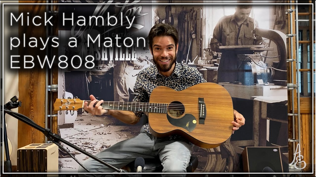 Mick Hambly plays a Maton EBW808