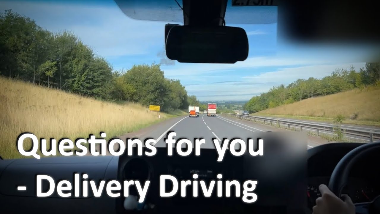 A few questions - Delivery Driving