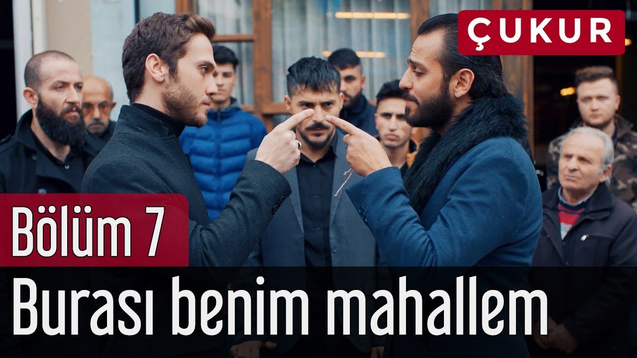 Çukur 7. Bölüm - Burası Benim Mahallem