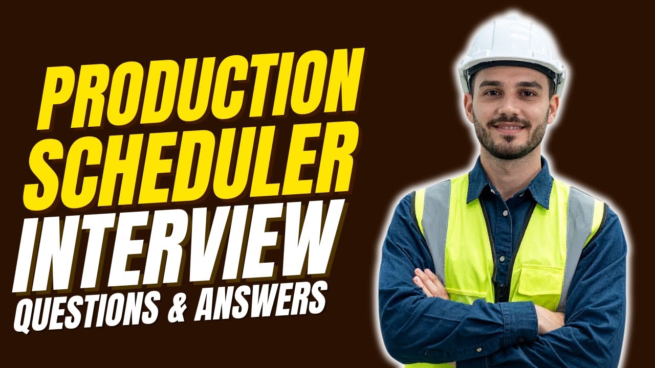Production Scheduler Interview Questions & Answers | Preparation For Production Scheduler Interview