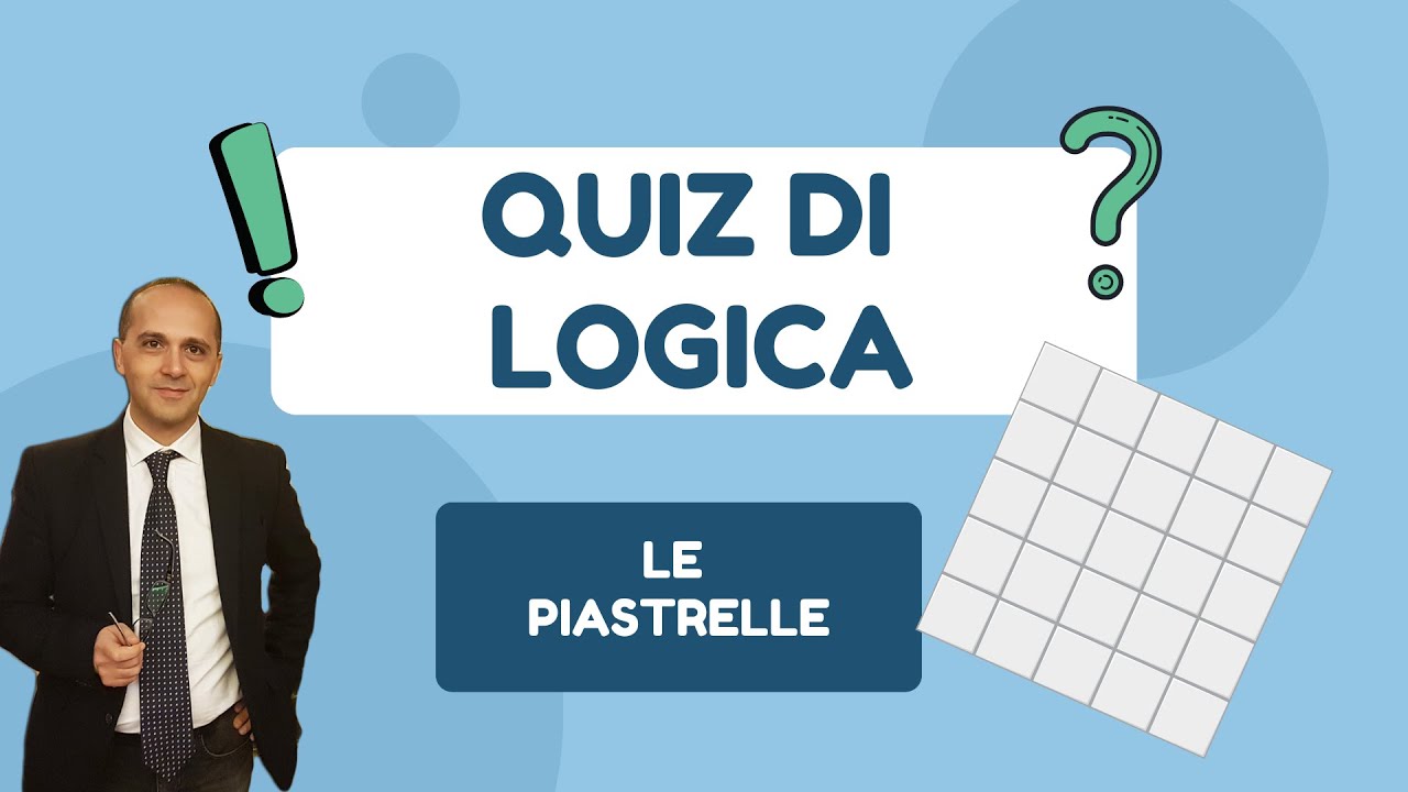 QUIZ DI LOGICA: LE PIASTRELLE. QUIZ DI PREPARAZIONE A TEST E CONCORSI 2023 NEW