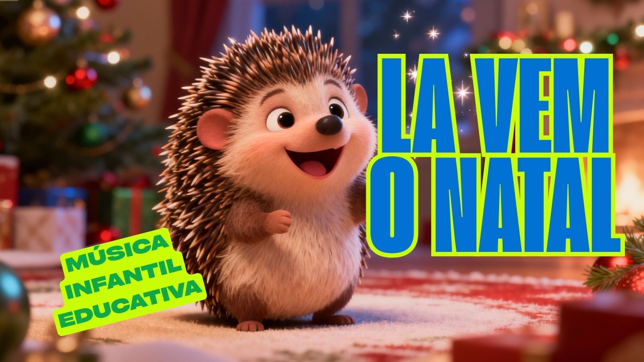 LA VEM O NATAL - MÚSICA INFANTIL EDUCATIVA.