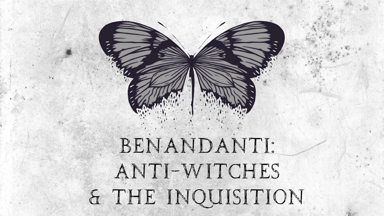 Benandanti: Anti-Witches & The Inquisition