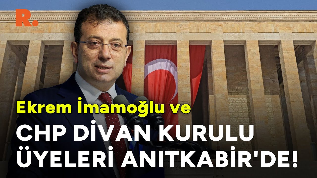 Ekrem İmamoğlu ve CHP Divan Kurulu üyeleri Anıtkabir'de!