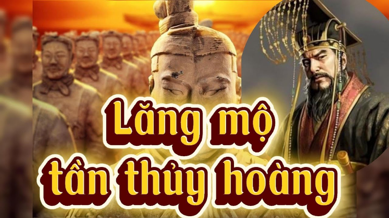 BÍ ẨN LĂNG MỘ TẦN THỦY HOÀNG - SIÊU KHÁM PHÁ - LĂNG MỘ TẦN VƯƠNG