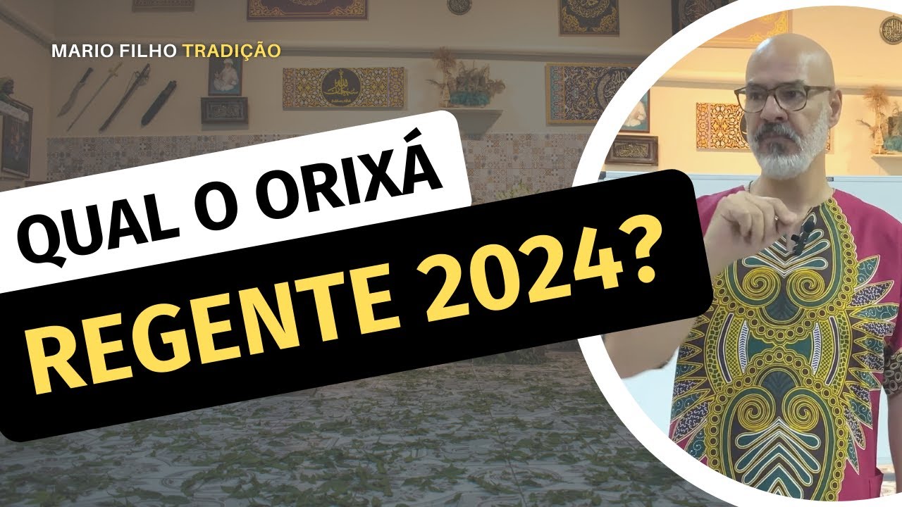 QUAL O ORIXÁ REGENTE PARA 2024?