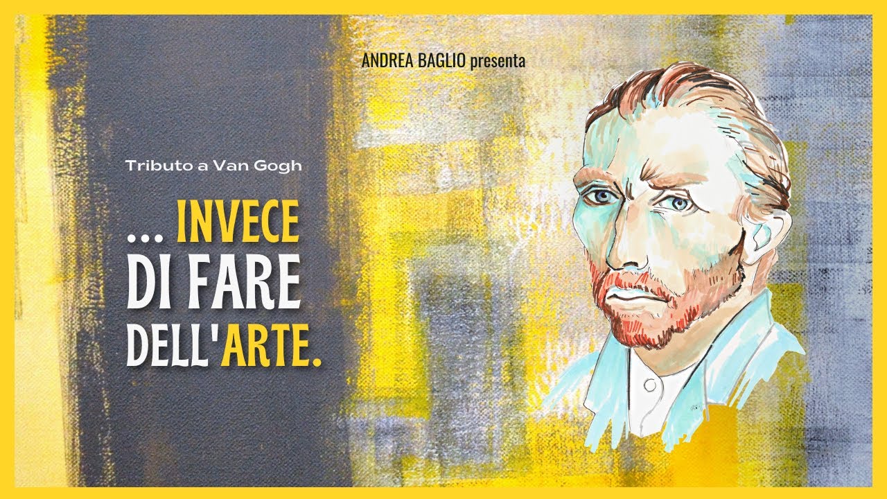 ... INVECE DI FARE DELL'ARTE - Tributo a Van Gogh