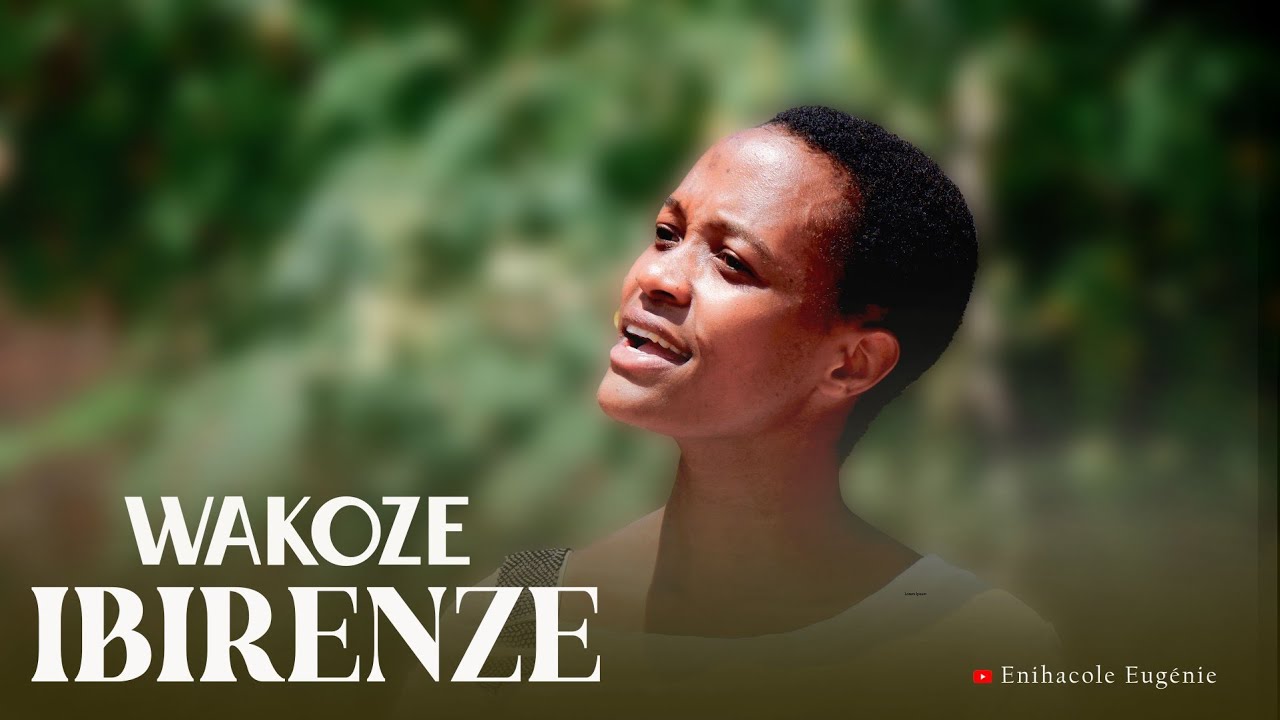 Enihacole Eugénie - WAKOZE IBIRENZE ( Official Video)