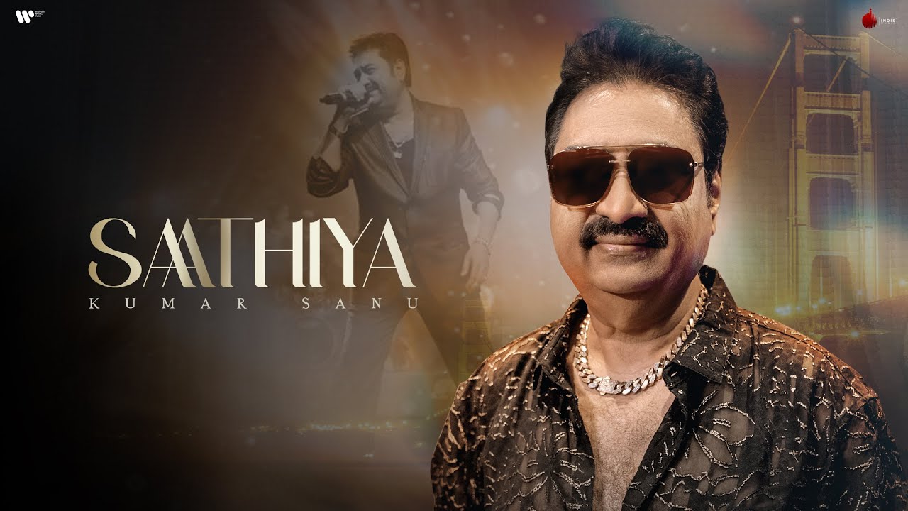 Saathiya Official Video | Kumar Sanu | Javed - Mohsin | Rashmi Virag | Naushad Khan