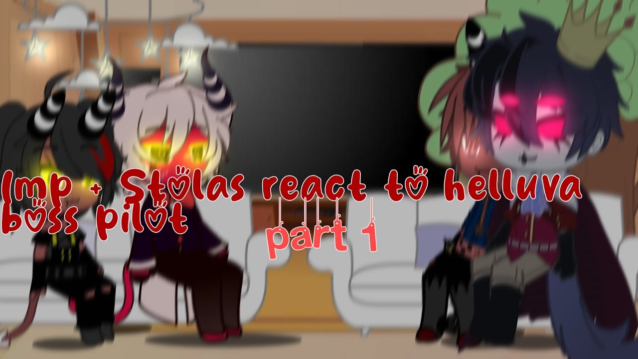 IMP + stolas react to helluva boss pilot part 1 | Gacha helluva boss | helluva boss |Marz ɞ . ♡