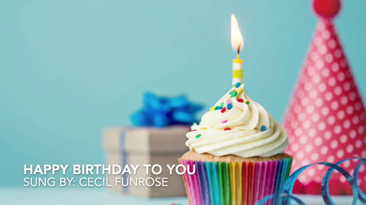 Happy Birthday To You by Cecil Funrose