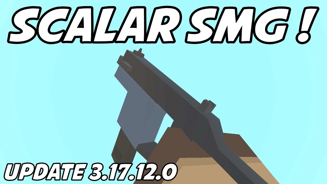 UNTURNED - New Scalar SMG! Best Gun?! (Update 3.17.12.0)