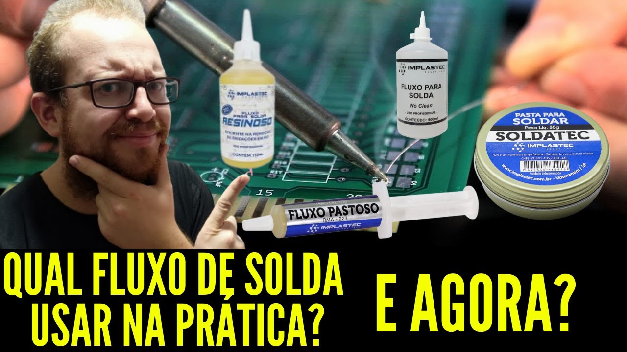 Fluxo Liquido - Fluxo de Solda Resinoso - Fluxo Pastoso ou Pasta Para Soldar? Eletr&ocirc;nica F&aacute;cil