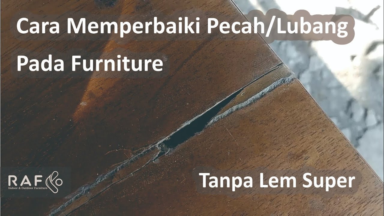 Cara memperbaiki pecah, retak atau lubang furniture kayu tanpa lem super
