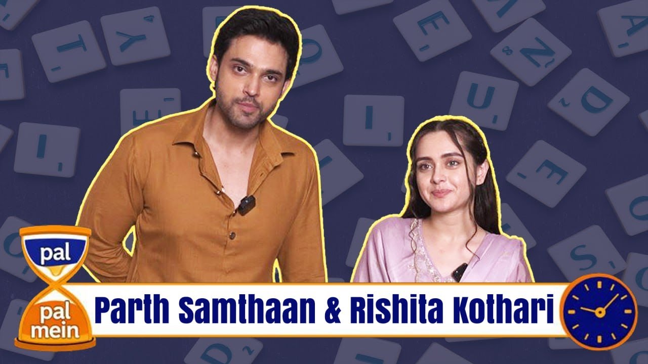 Parth Samthaan & Rishita Kothari Go Unfiltered | Seher Hone Ko Hai Exclusive Interview