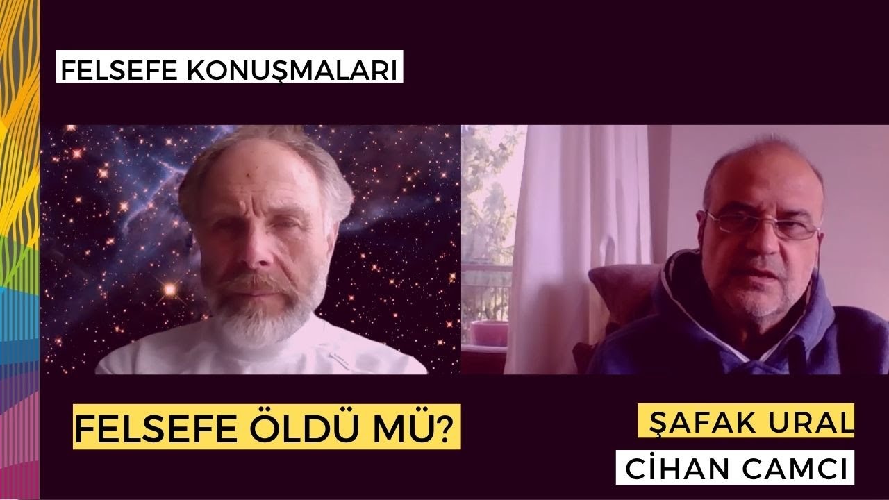 Felsefe Konuşmaları - Felsefe Öldü Mü? / Şafak Ural & Cihan Camcı