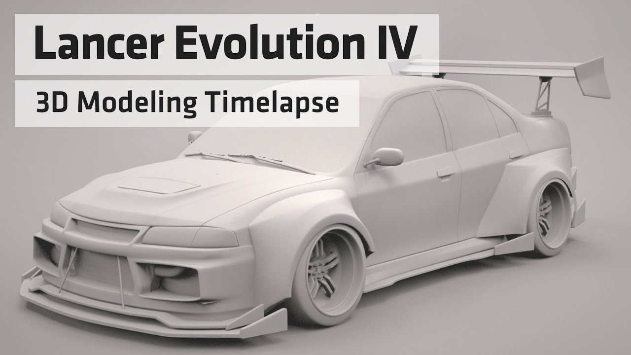 3D Modeling Timelapse - Custom WIdebody Lancer Evo IV
