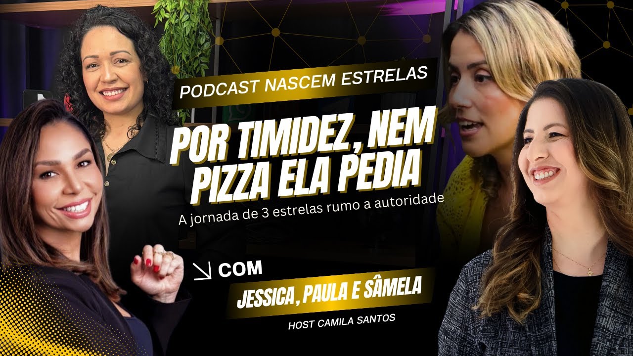 Podcast Nascem Estrelas - Ep. 3 | Por timidez, nem pizza ela pedia