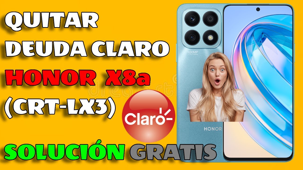 Quitar deuda Claro Honor X8a (CRT-LX3) 2024 - Sirve para Todos los Honor y android Deuda claro !