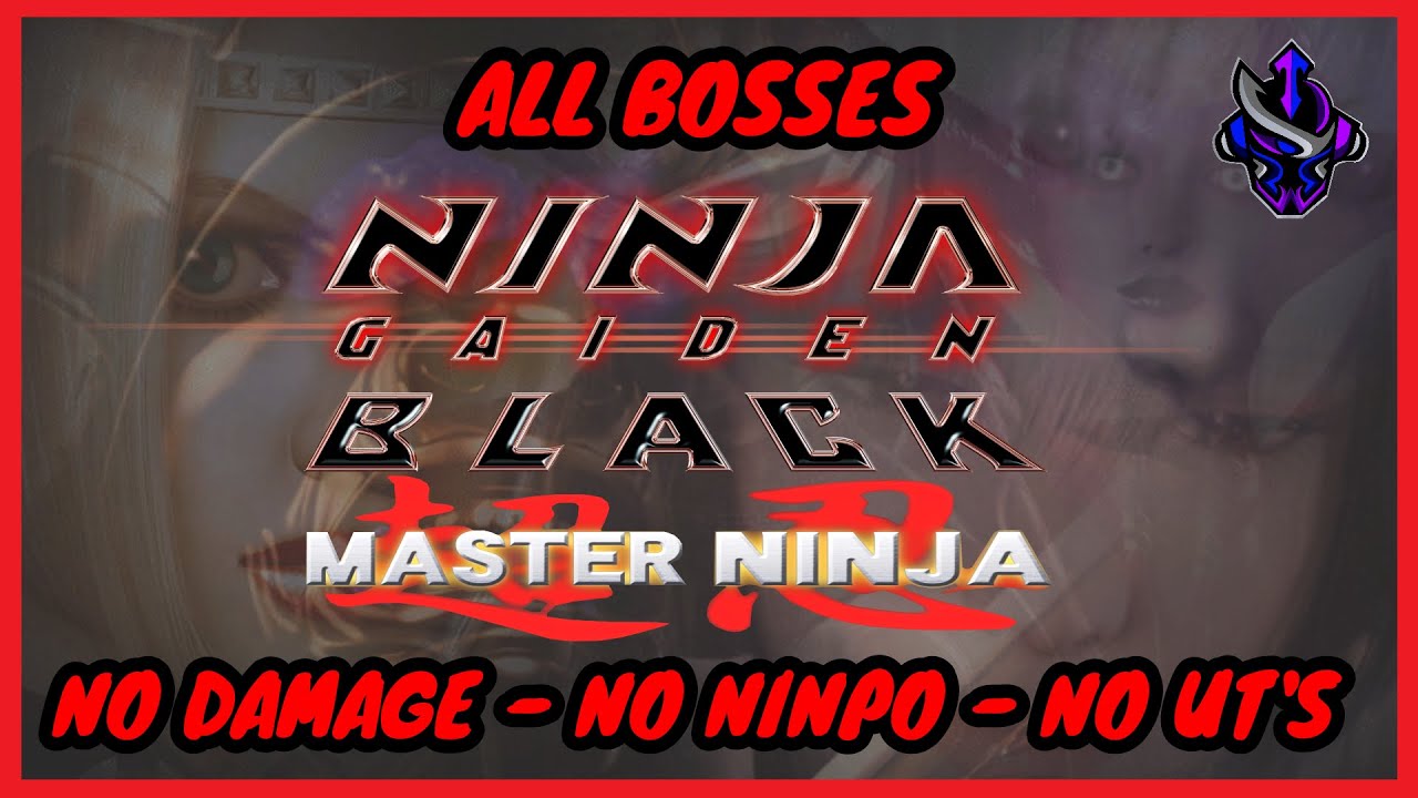 Ninja Gaiden Black - All Bosses - Master Ninja - No Damage No Ninpo No UTs