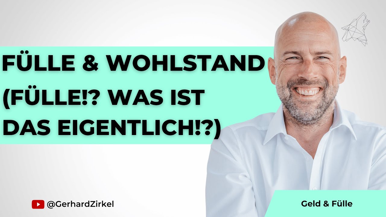 Fülle, Reichtum und Wohlstand (Was ist Fülle eigentlich!?)  Gerhard Zirkel Schamane