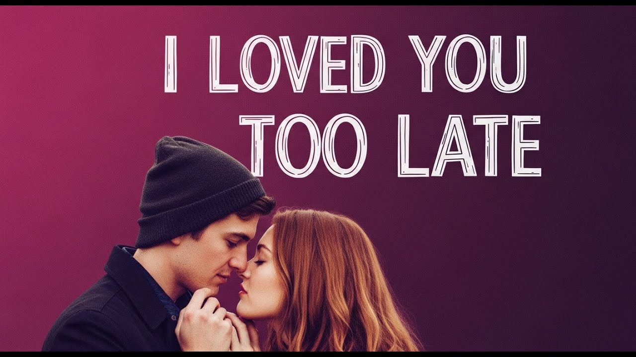 I Loved You Too Late (lyrics) | A Heart breaking Sad Song About Regret, Love & Missed Chances