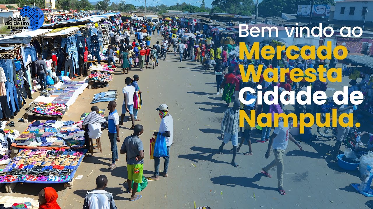 Mercado Waresta- Cidade de Nampula
