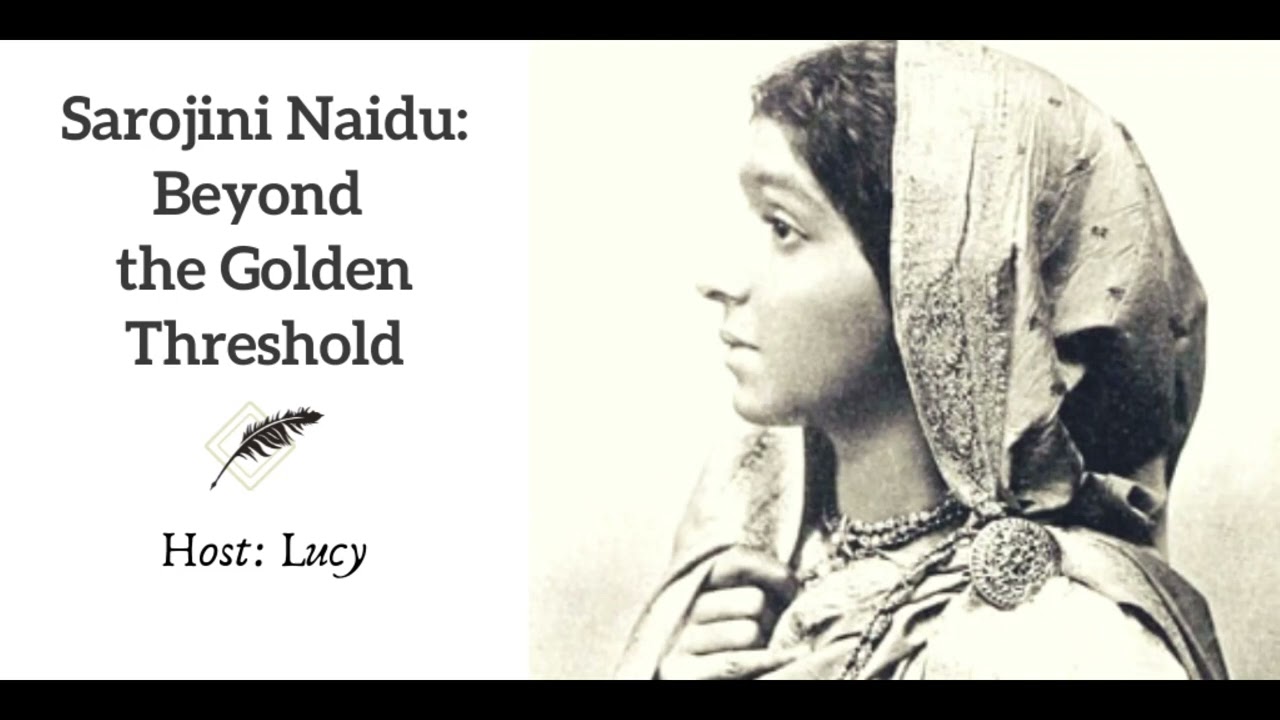 Ep 257 Sarojini Naidu    Beyond the Golden Threshold