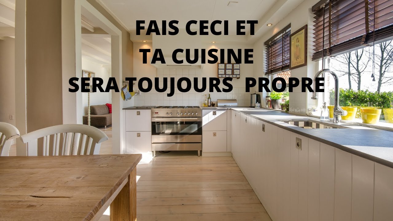 3 REGLES ESSENTIELLES POUR GARDER SA CUISINE TOUJOURS PROPRE