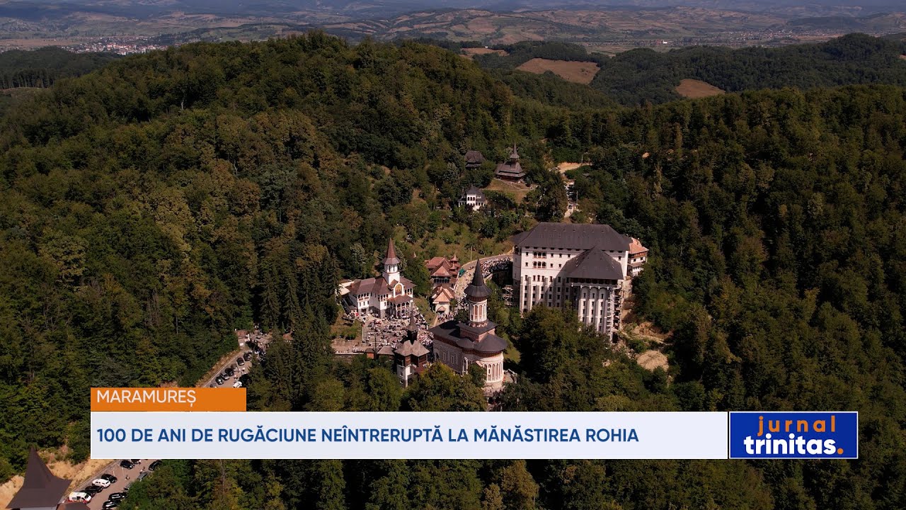 100 de ani de rugăciune neîntreruptă la Mănăstirea Rohia