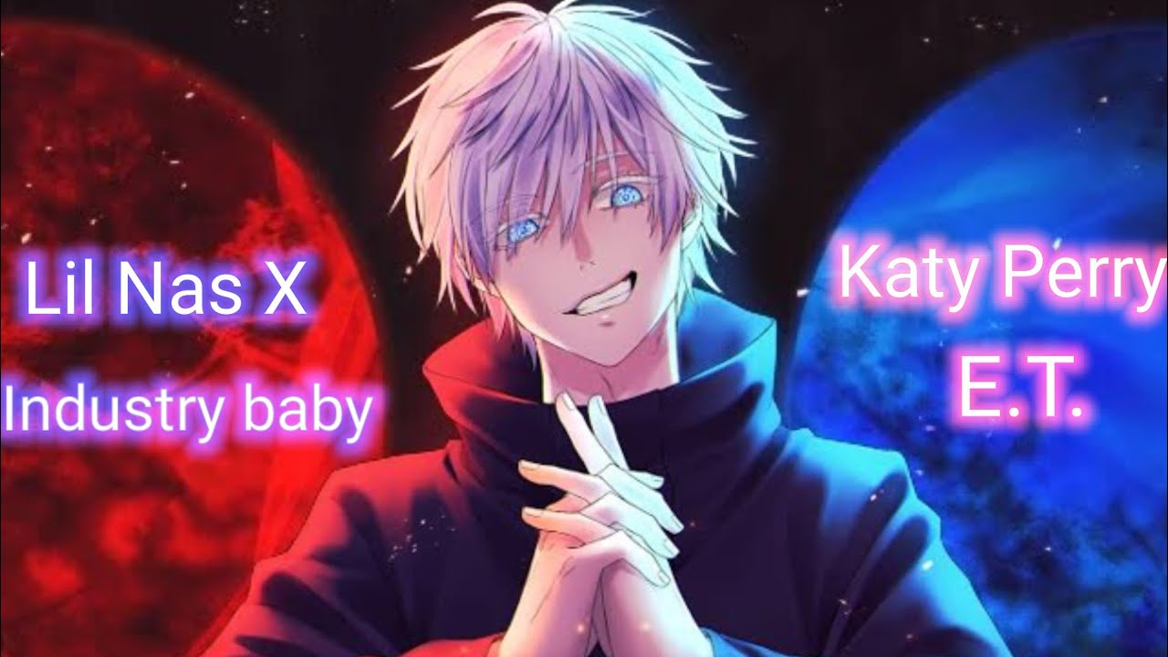 Industry Baby vs E.T.「AMV Lil Nas X & Katy Perry」Mashup