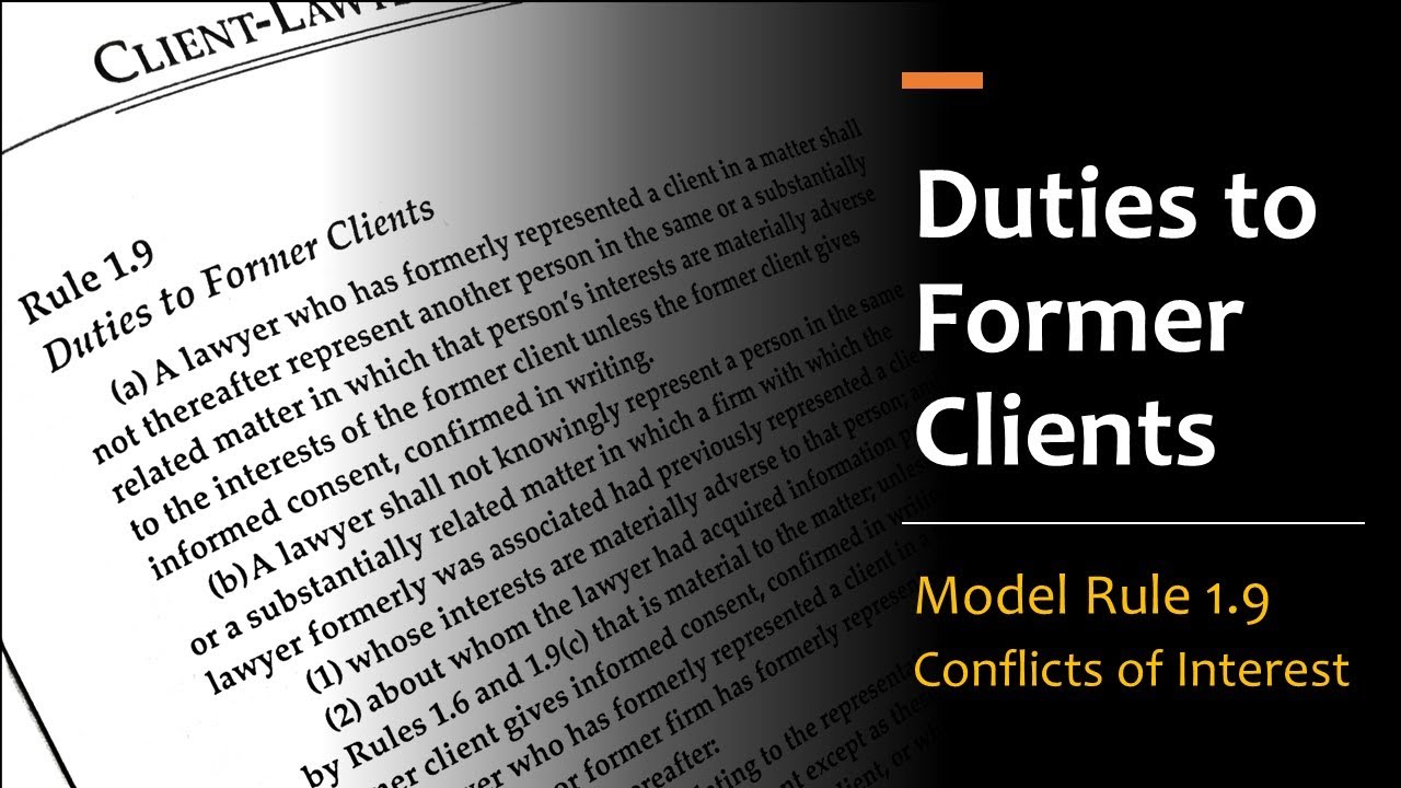 Model Rule 1.9 pt.1 - Conflicts & Duties to Former Clients