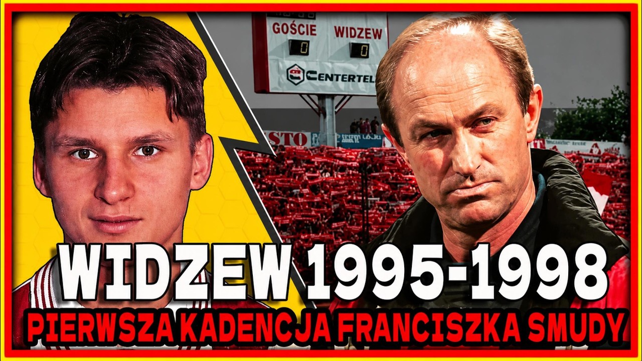 Widzew 1995-1998 - Pierwsza kadencja Franciszka Smudy
