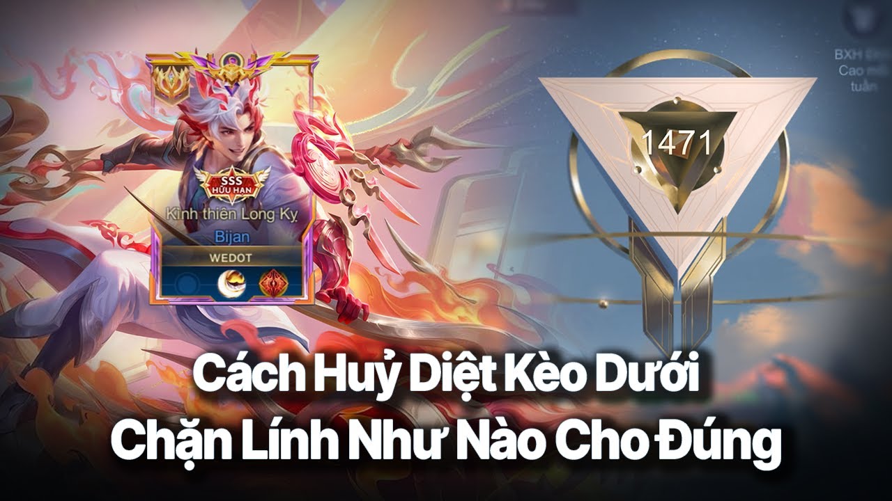 Cách Huỷ Diệt Kèo Dưới | Ép Lính Như Nào Cho Chuẩn Chỉ Và Bijan Đi Rừng Thì Vận Hành Như Nào.....