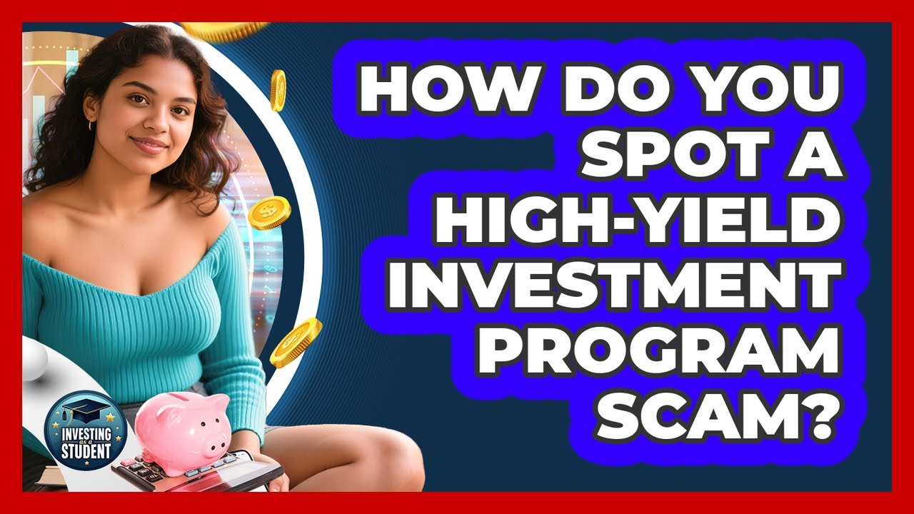 How Do You Spot a High-Yield Investment Program Scam?