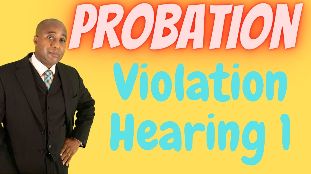 Probation the Violation Hearing - Part 1