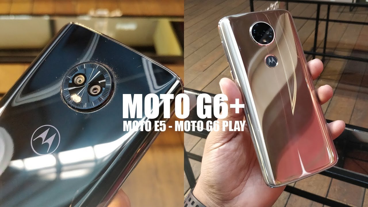 Moto G6 Plus + G6 Play + Moto E5 | LA IMPRESIONANTE SEXTA GENERACIÓN DE MOTOROLA