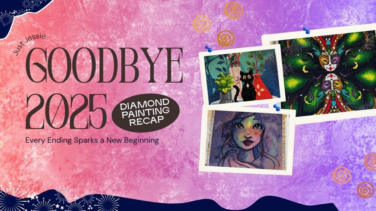 My 2025 Year of Diamond Painting Recapped